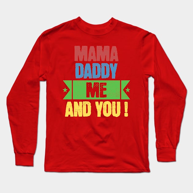 Mama daddy family Long Sleeve T-Shirt by Disappear.std